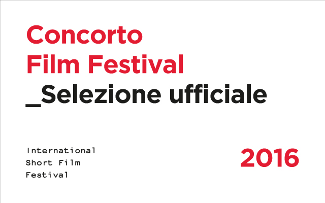 CONCORTO FILM FESTIVAL, 15TH EDITION – OFFICIAL SELECTION 2016
